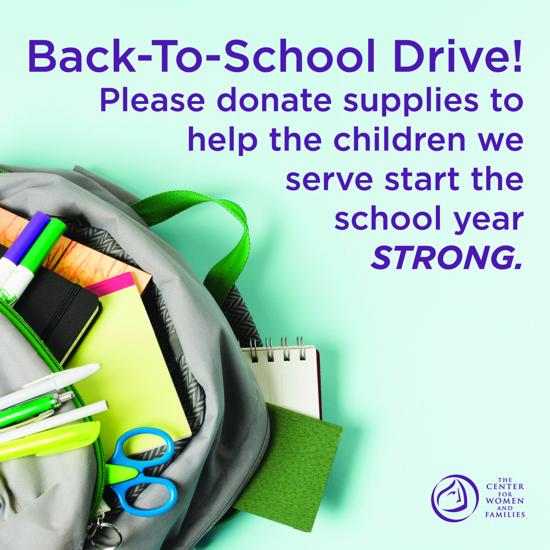 Image of backpack with school supplies. The wording is a request to help the children we serve start the school year strong by donating school supplies